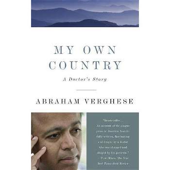 My Own Country - by  Abraham Verghese (Paperback)