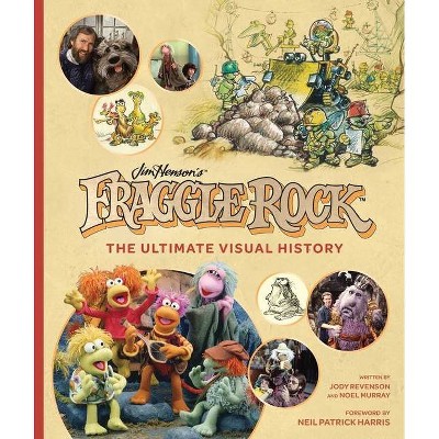 Fraggle Rock: The Ultimate Visual History - by  Noel Murray & Jody Revenson (Hardcover)