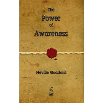 The Power of Awareness - by  Neville Goddard (Hardcover)