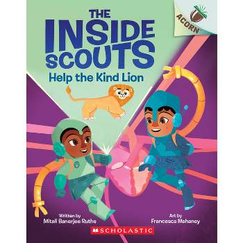 Help the Kind Lion: An Acorn Book (the Inside Scouts #1) - (The Inside Scouts) by  Mitali Banerjee Ruths (Paperback)