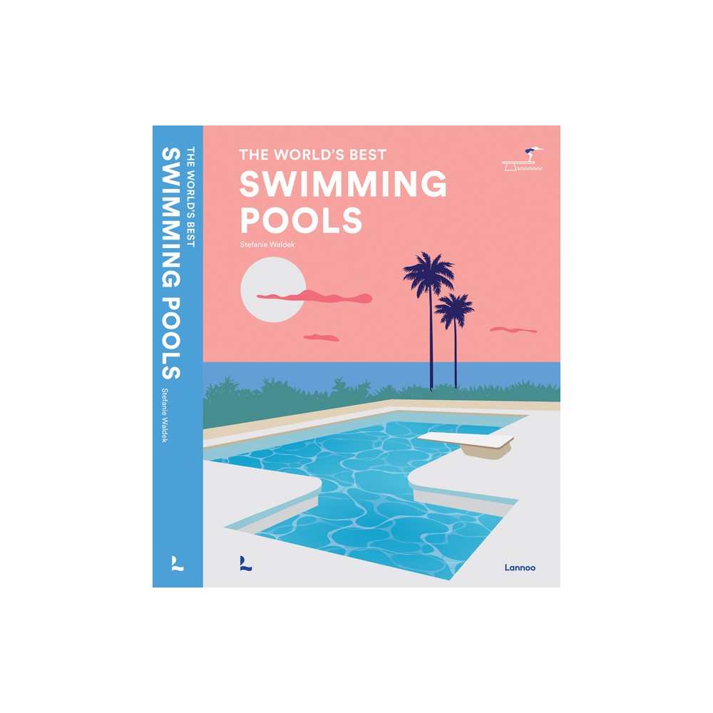 Swimming Pools - by Lannoo Publishers (Hardcover)