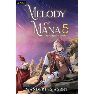 Melody of Mana 5 - 5th Edition by  Wandering Agent (Paperback)