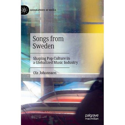 Songs from Sweden - (Geographies of Media) by  Ola Johansson (Hardcover)