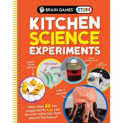 Brain Games Stem - Kitchen Science Experiments - by  Publications International Ltd & Brain Games (Spiral Bound)