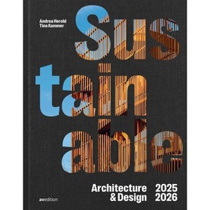 Sustainable Architecture & Design 2025 / 2026 - by  Andrea Herold & Tina Kammer (Paperback) - 1 of 1