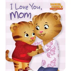 I Love You, Mom - (Daniel Tiger's Neighborhood) (Board Book)