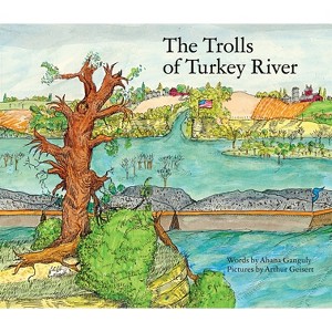 The Trolls of the Turkey River - (Clayton County Trilogy) by  Ahana Ganguly & Arthur Geisert (Hardcover) - 1 of 1