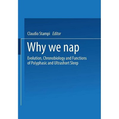 Why We Nap - by  Stampi & Broughton (Paperback)