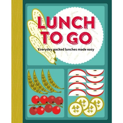 Lunch to Go - by  Ryland Peters & Small (Hardcover)