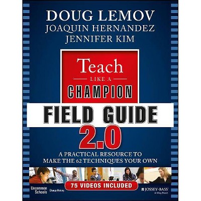 Teach Like a Champion Field Guide 2.0 - 2nd Edition by  Doug Lemov & Joaquin Hernandez & Jennifer Kim (Mixed Media Product)