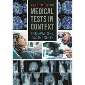 Medical Tests in Context - by  Randi Minetor (Hardcover) - 1 of 1
