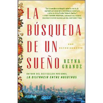 La Búsqueda de Un Sueño (a Dream Called Home Spanish Edition) - (Atria Espanol) by  Reyna Grande (Paperback)