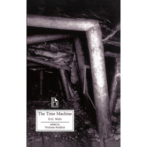 The Time Machine - (Broadview Literary Texts) Annotated by  H G Wells (Paperback) - image 1 of 1