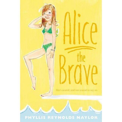 Alice the Brave, 7 - by  Phyllis Reynolds Naylor (Paperback)