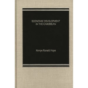 Economic Development in the Caribbean. - by  Kempe Hope (Hardcover) - 1 of 1