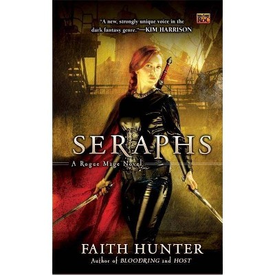 Seraphs - (Rogue Mage Novels) by  Faith Hunter (Paperback)