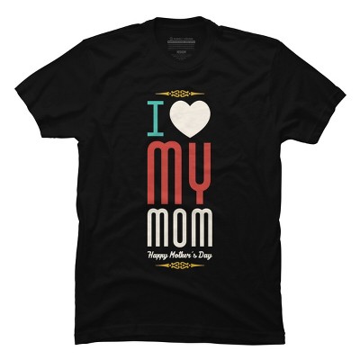 Men's Design By Humans Mother's Day I Love My Mom By tmsarts T-Shirt