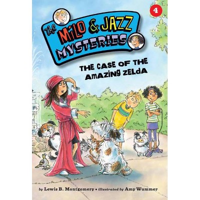 The Case of the Amazing Zelda (Book 4) - (Milo & Jazz Mysteries) by  Lewis B Montgomery (Paperback)