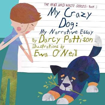 My Crazy Dog - (Read and Write) by  Darcy Pattison (Paperback)