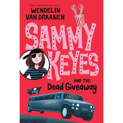 Sammy Keyes and the Dead Giveaway - by  Wendelin Van Draanen (Paperback)