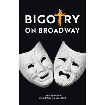 Bigotry on Broadway - (Baraka Nonfiction) by  Ishmael Reed & Carla Blank (Paperback)