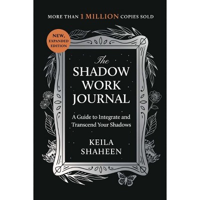 Shadow Work Journal - by Keila Shaheen (Paperback)