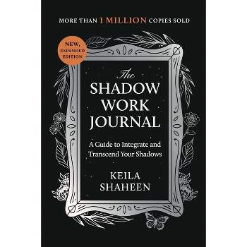 Shadow Work Journal - by Keila Shaheen (Paperback)