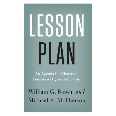 Lesson Plan - (William G. Bowen) by  William G Bowen & Michael McPherson (Paperback)