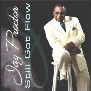 Jay Proctor - Still Got Flow (CD) - 1 of 1