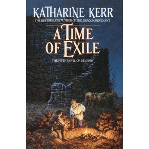 A Time of Exile - (Westlands) by  Katharine Kerr (Paperback) - 1 of 1