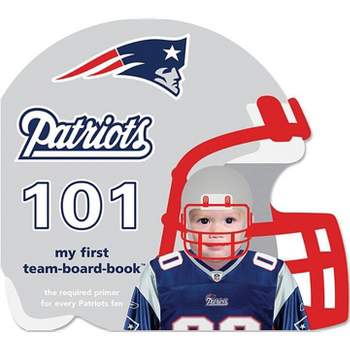 New England Patriots 101 - by  Brad M Epstein (Board Book)