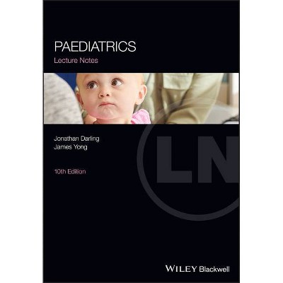 Paediatrics Lecture Notes - 10th Edition by  Jonathan C Darling & James Yong (Paperback)