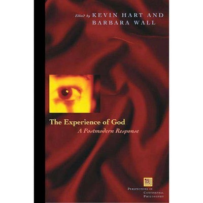 The Experience of God - (Perspectives in Continental Philosophy) Annotated by  Kevin Hart & Barbara Wall (Hardcover)