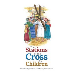 The Stations of the Cross for Children - by  Jerry J Windley-Daoust (Paperback) - 1 of 1