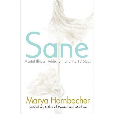 Sane - by  Marya Hornbacher (Paperback)