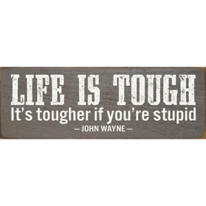 Slickblue Life Is Tougher If You’re Stupid Sign, 3.5x10 Pine Wood Quote Plaque for Wall or Shelf, Multiple Colors - 1 of 3
