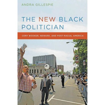 The New Black Politician - by  Andra Gillespie (Paperback)