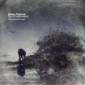 Simon Posford - Flux & Contemplation: Portrait Of An Artist In Isolation (Vinyl) - 1 of 1