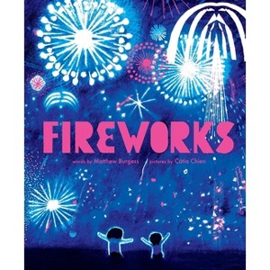 Fireworks - by  Matthew Burgess (Hardcover) - 1 of 1