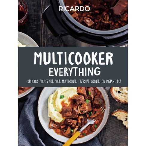 Multicooker Everything - By Ricardo Larrivee (hardcover) : Target