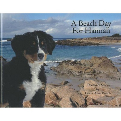 A Beach Day for Hannah - (Mountain Dog Books) by  Linda Petrie Bunch (Hardcover)