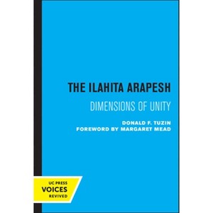 The Ilahita Arapesh - by  Donald F Tuzin (Paperback) - 1 of 1