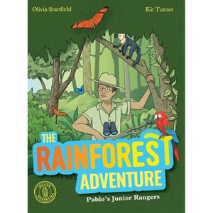 The Rainforest Adventure - (Pablo's Junior Rangers) by  Olivia Stanfield (Hardcover) - 1 of 1