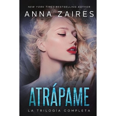 Atrápame - by  Anna Zaires & Dima Zales (Paperback)