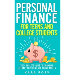 Personal Finance for Teens and College Students - by Kara Ross - 1 of 1