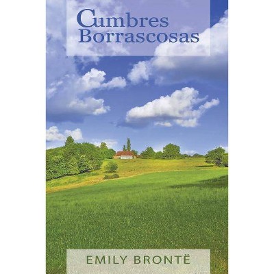 Cumbres Borrascosas (Wuthering Heights, Spanish Edition) - by  Emily Bronte (Paperback)
