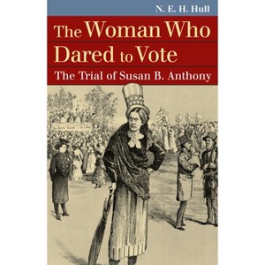 The Woman Who Dared to Vote - (Landmark Law Cases & American Society) by N E H Hull - 1 of 1