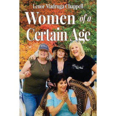 Women of a Certain Age - by  Lenor M Chappell (Paperback)