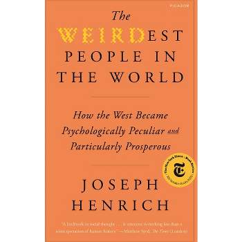 The Weirdest People in the World - by  Joseph Henrich (Paperback)