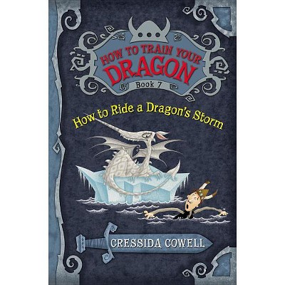 How to Train Your Dragon: How to Ride a Dragon's Storm - by  Cressida Cowell (Hardcover)